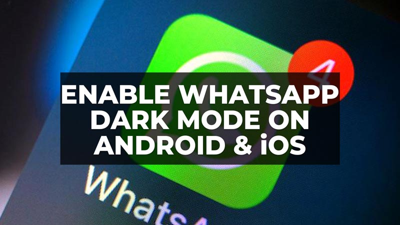 Whatsapp How To Activate Dark Mode On Ios And Android 2023