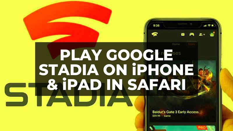 how to play Google Stadia on iPhone & iPad in Safari