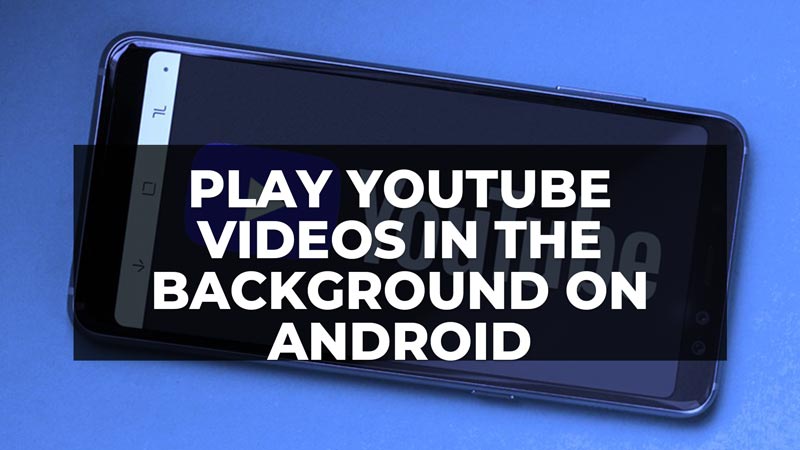 how to play Youtube videos in the background on Android