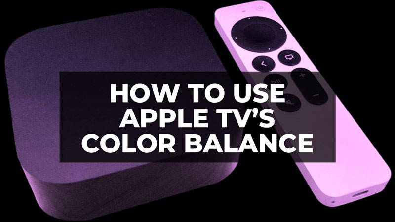 how to use color balance on Apple TV